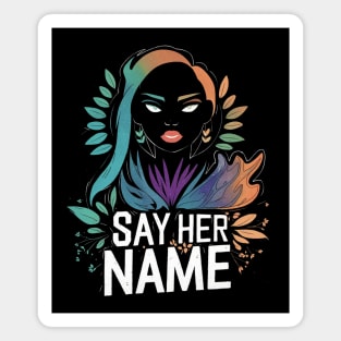 Say her name shirt Magnet